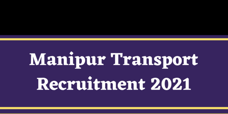 Manipur Department of Transport Recruitment 2021