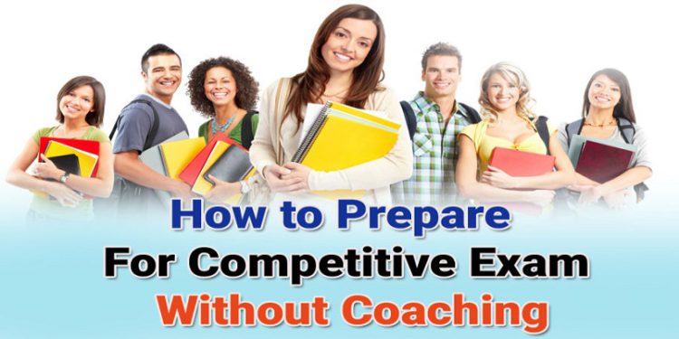 Tips To Prepare For Competitive Exam Without Coaching