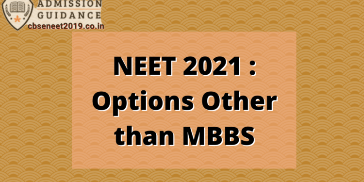 NEET 2021 : Options Other than MBBS