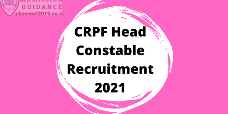 CRPF Head Constable Recruitment 2021