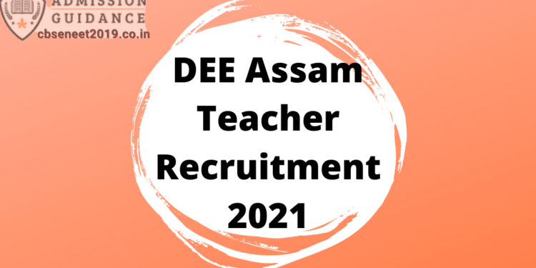 DEE Assam Teacher Recruitment 2021