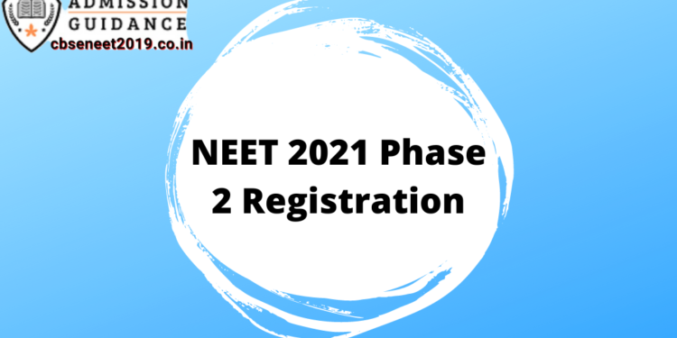 NEET 2021 Phase 2 Registration