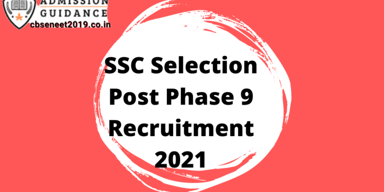 SSC Selection Post Phase 9 Recruitment 2021