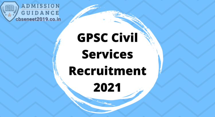 GPSC Civil Services Recruitment 2021