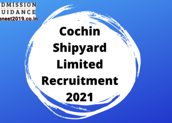 Cochin Shipyard Limited Recruitment 2021