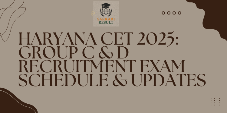 Haryana CET 2025: Group C & D Recruitment Exam Schedule & Updates