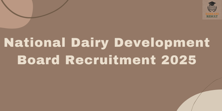 National Dairy Development Board Recruitment 2025