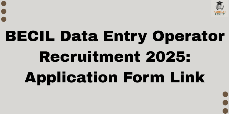 BECIL Data Entry Operator Recruitment 2025: Application Form Link