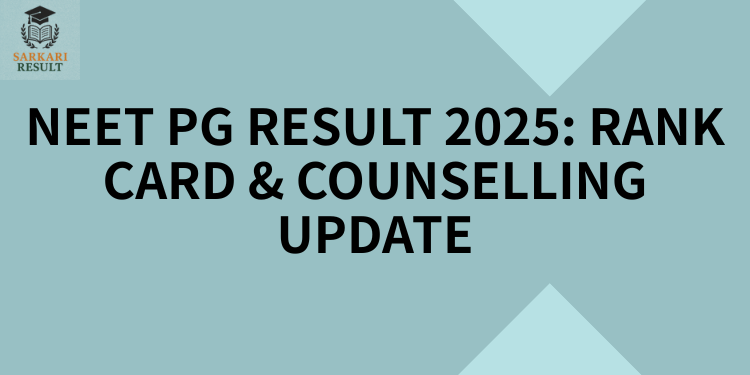 NEET PG Result 2025: Rank Card & Counselling Update