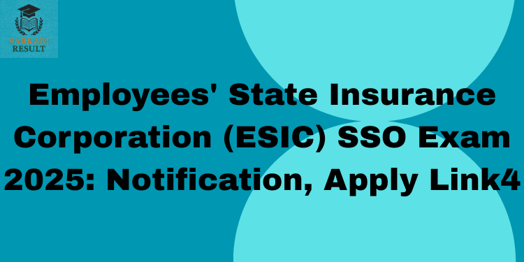 Employees' State Insurance Corporation (ESIC) SSO Exam 2025: Notification, Apply Link4