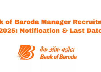 Bank of Baroda Manager Recruitment 2025: Notification & Last Date