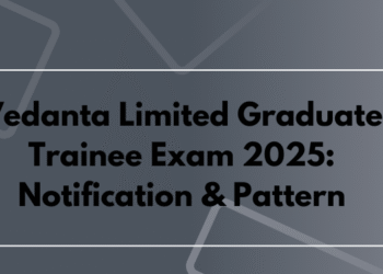 Vedanta Limited Graduate Trainee Exam 2025: Notification & Pattern