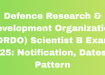 Defence Research & Development Organization (DRDO) Scientist B Exam 2025: Notification, Dates & Pattern