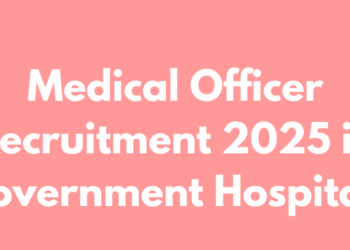 Medical Officer Recruitment 2025 in Government Hospitals