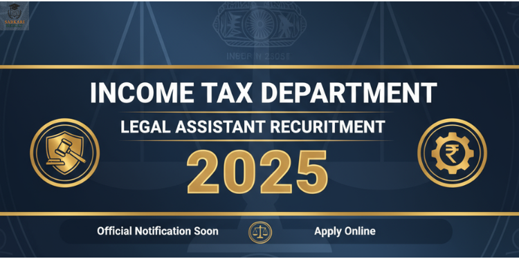 Income Tax Department Legal Assistant Recruitment 2025