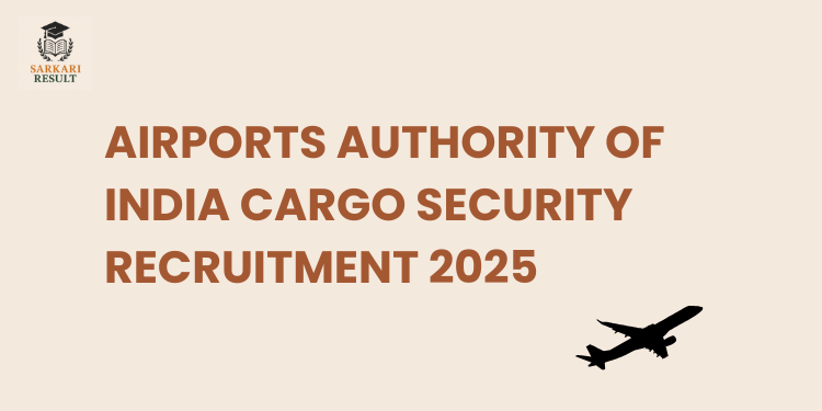 Airport Authority of India Cargo Security Recruitment 2025