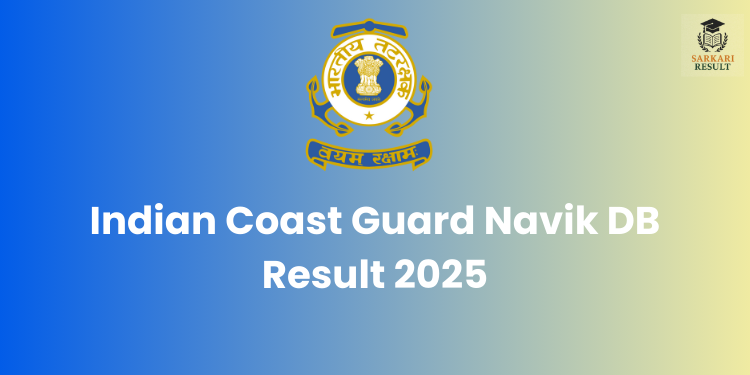 Indian Coast Guard Navik DB Result 2025