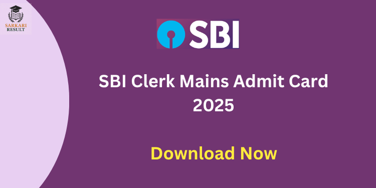 SBI Clerk Mains Admit Card 2025
