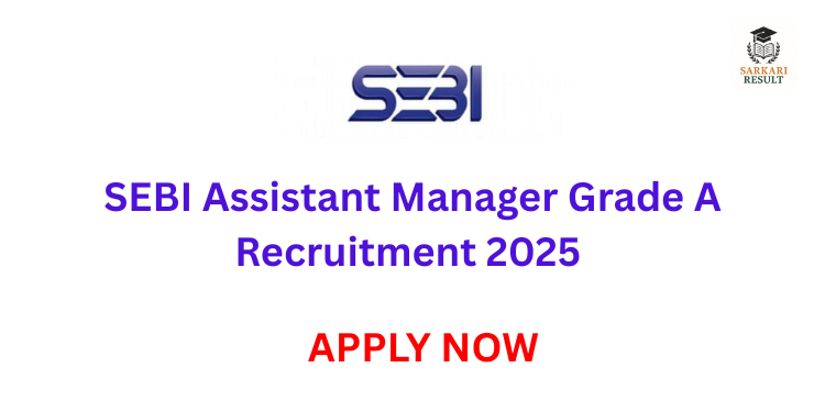 SEBI Assistant Manager Grade A Recruitment 2025
