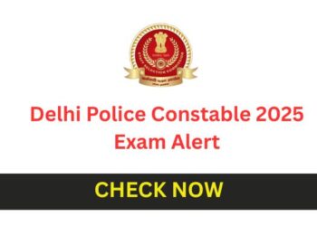 Delhi Police Constable 2025 Exam Alert